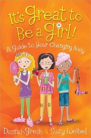 It's great to be a girl! : a guide to your changing body  Cover Image