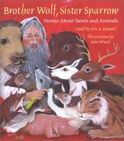Brother Wolf, Sister Sparrow : stories about saints and animals  Cover Image