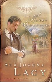 The heart remembers : Frontier doctor trilogy, Book 3  Cover Image