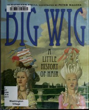 Big wig : a little history of hair  Cover Image