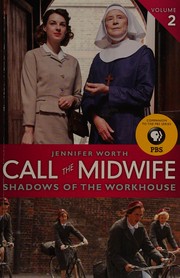 Call the midwife : shadows of the workhouse  Cover Image