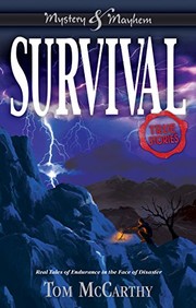 Survival : real tales of endurance in the face of disaster : true stories  Cover Image