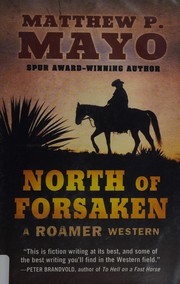North of Forsaken : a Roamer Western  Cover Image